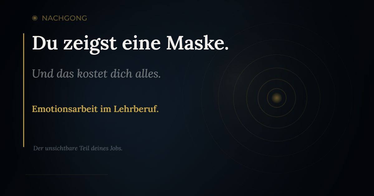 Emotionsarbeit im Lehrberuf – der unsichtbare Erschöpfungsfaktor erklärt